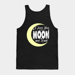 i love you to the moon and back Tank Top